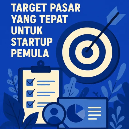 Panduan Menentukan Target Pasar yang Tepat untuk Startup Pemula