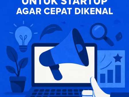 Tips Memulai Branding Digital untuk Startup agar Cepat Dikenal